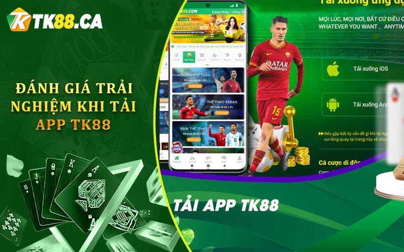 Đánh giá trải nghiệm khi tải app TK88 Đánh giá trải nghiệm khi tải app TK88
