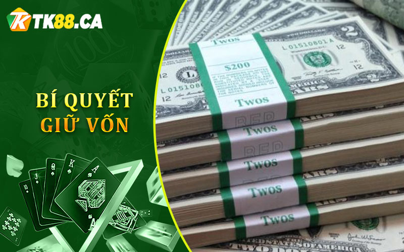 Bí Quyết Giữ Vốn Khi Chơi Bí Quyết Giữ Vốn Khi Chơi