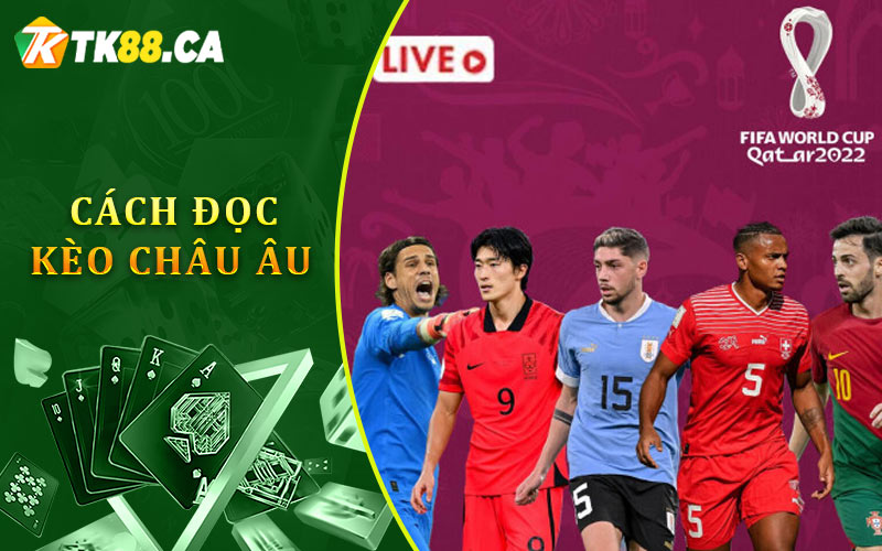 Cách đọc kèo châu Âu