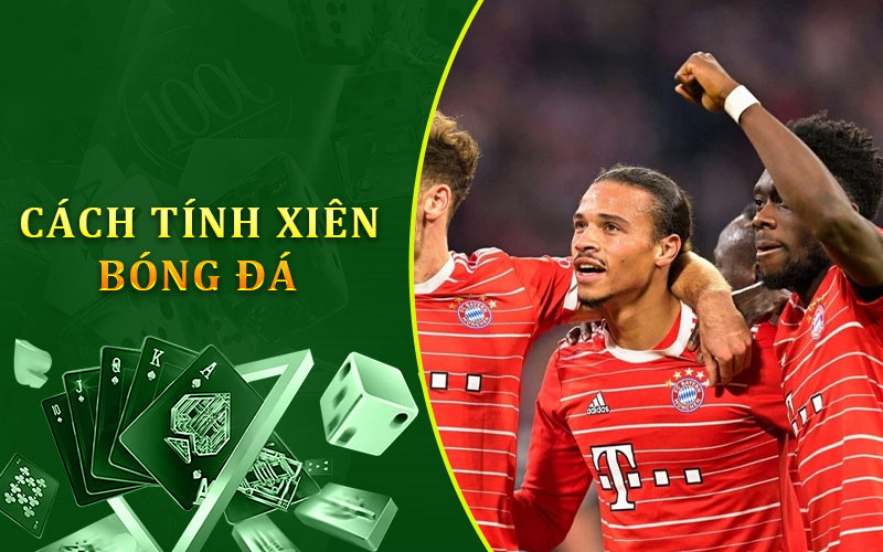 Cách tính xiên bóng đá