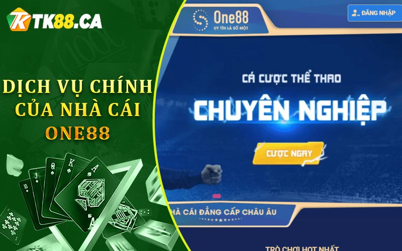 Dịch Vụ Chính Của Nhà Cái One88 Dịch Vụ Chính Của Nhà Cái One88