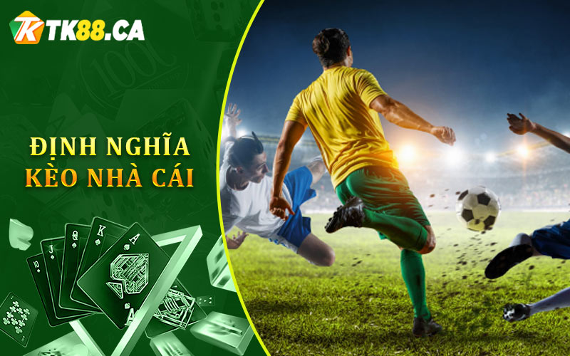 Định Nghĩa Kèo Nhà Cái Định Nghĩa Kèo Nhà Cái