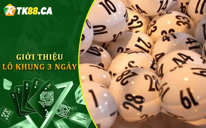 Giới Thiệu Lô Khung 3 Ngày Giới Thiệu Lô Khung 3 Ngày