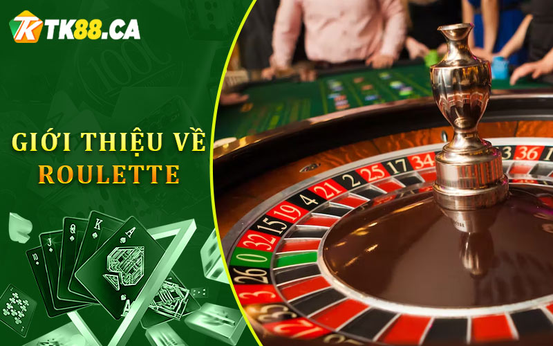 Giới Thiệu Về Roulette