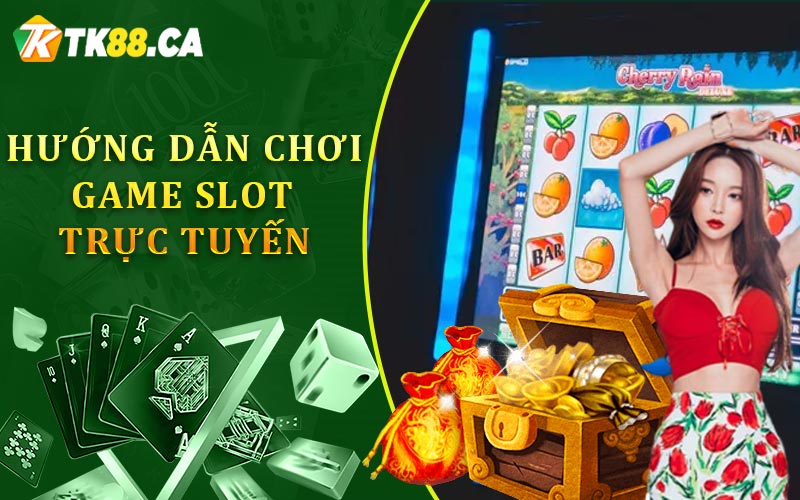 Hướng dẫn chơi Game Slot trực tuyến dành cho người mới Hướng dẫn chơi Game Slot trực tuyến dành cho người mới
