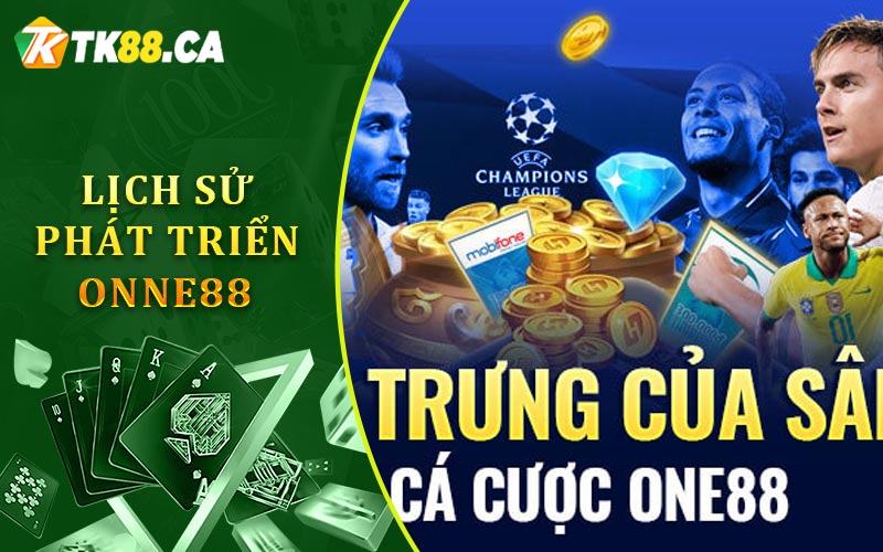 Lịch Sử Phát Triển One88 Lịch Sử Phát Triển One88