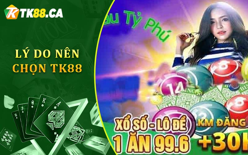 Lý Do Nên Chọn TK88