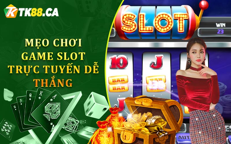Mẹo chơi Game Slot trực tuyến dễ thắng Mẹo chơi Game Slot trực tuyến dễ thắng