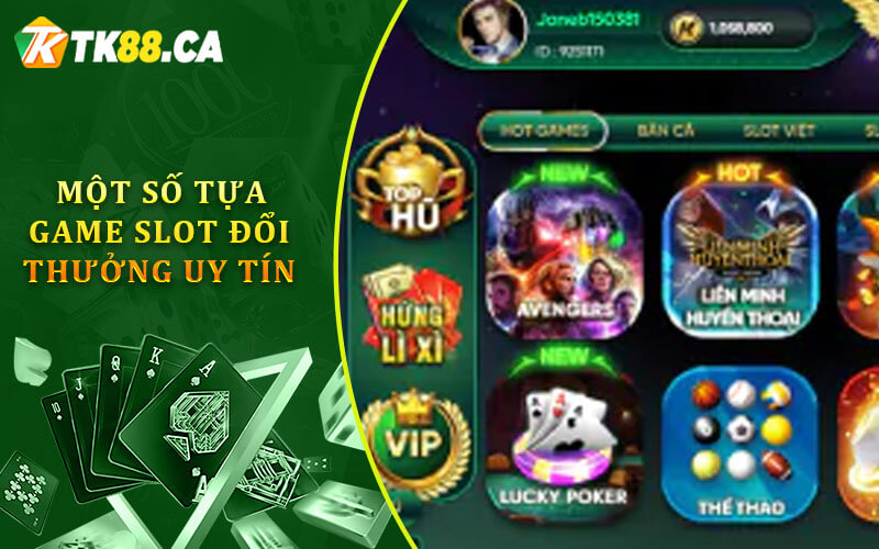 Một số tựa game slot đổi thưởng uy tín Một số tựa game slot đổi thưởng uy tín