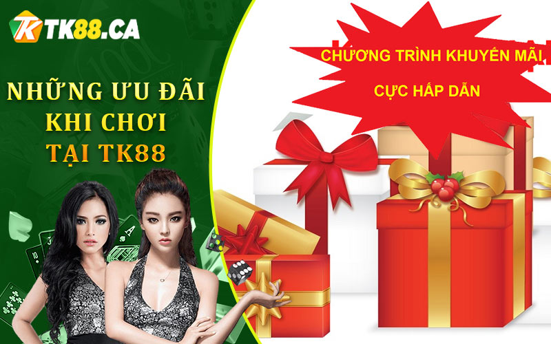 Những Ưu Đãi Khi Chơi Tại TK88