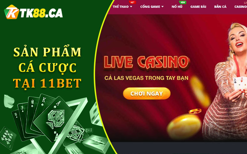 Sản Phẩm Cá Cược Tại 11BET