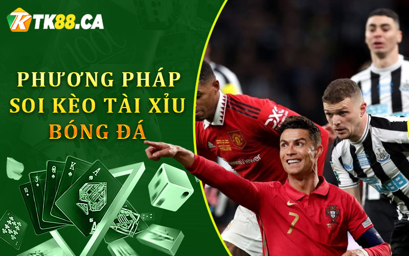 Tổng hợp những phương pháp soi kèo tài xỉu bóng đá Tổng hợp những phương pháp soi kèo tài xỉu bóng đá