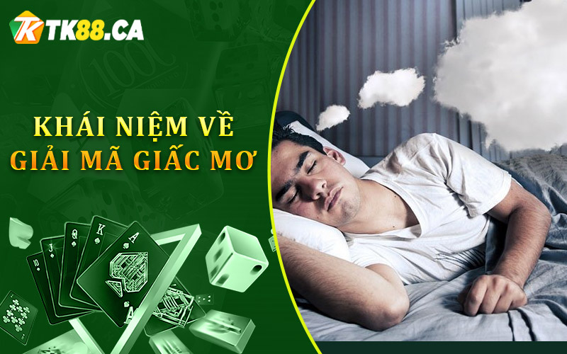 Khái niệm về giải mã giấc mơ Khái niệm về giải mã giấc mơ