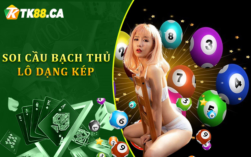 Soi cầu bạch thủ lô dạng kép thông qua giải đặc biệt