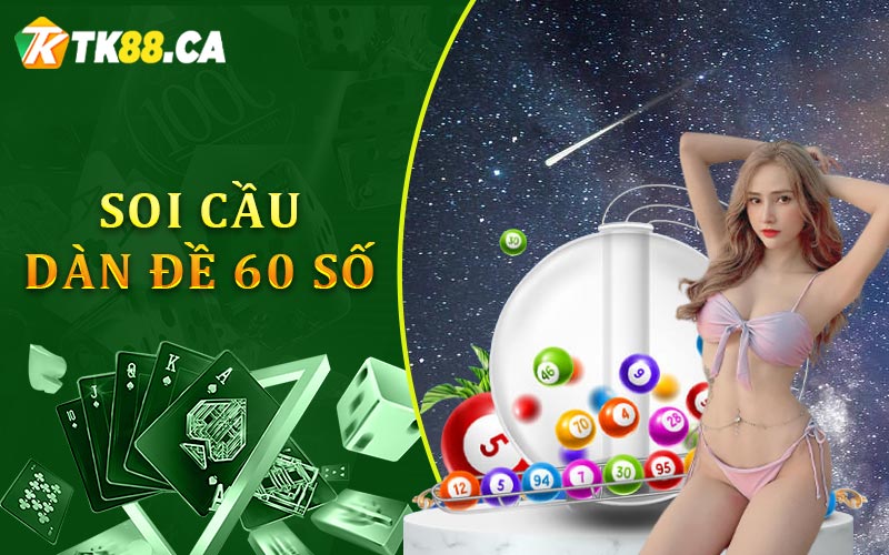 Soi cầu dàn đề 60 số Soi cầu dàn đề 60 số