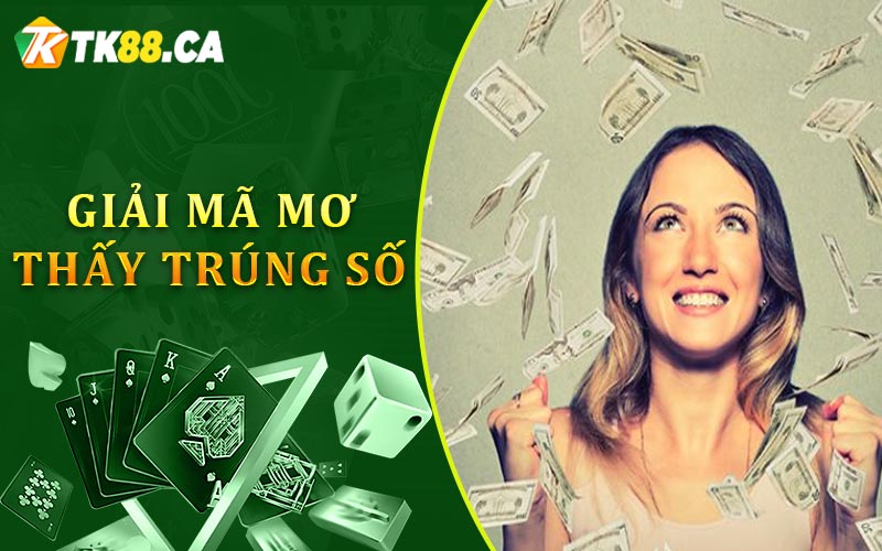 Giải mã mơ thấy trúng số Giải mã mơ thấy trúng số