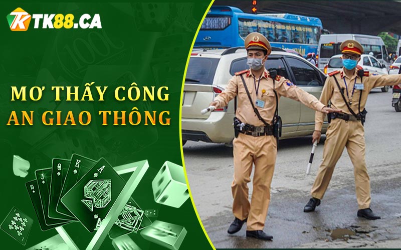 Mơ thấy công an giao thông Mơ thấy công an giao thông
