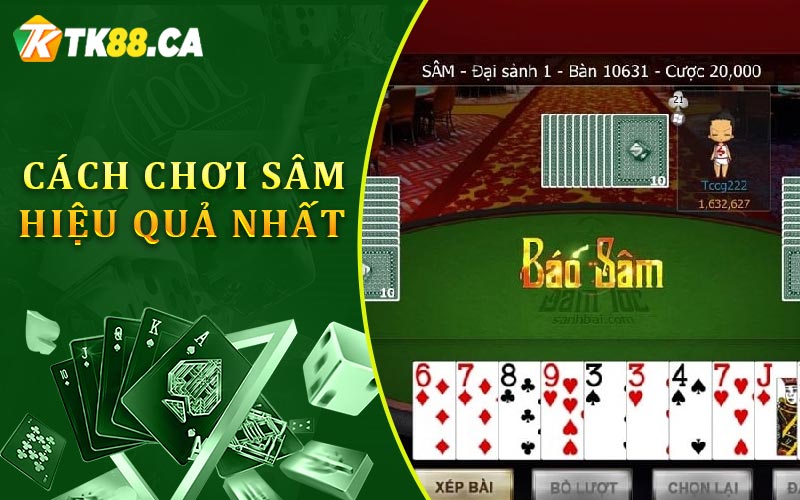 Cách Chơi Sâm Hiệu Quả Nhất Cách Chơi Sâm Hiệu Quả Nhất