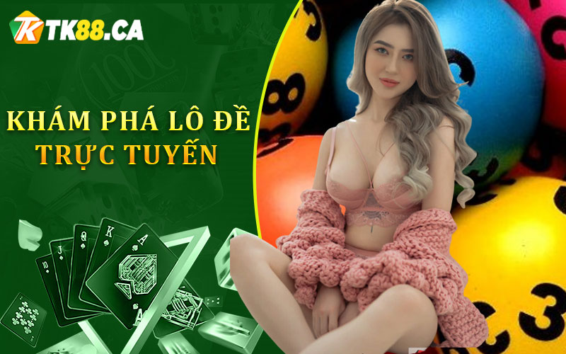 Khám phá về lô đề trực tuyến Khám phá về lô đề trực tuyến