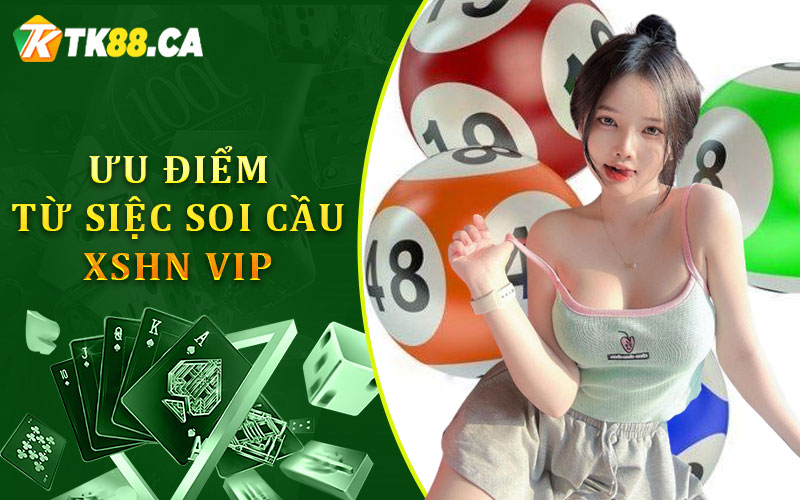 Ưu điểm từ việc soi cầu XSHN Vip Ưu điểm từ việc soi cầu XSHN Vip