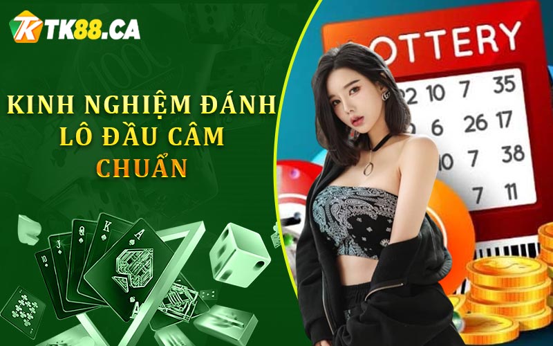 Kinh nghiệm đánh lô đầu câm chuẩn Kinh nghiệm đánh lô đầu câm chuẩn
