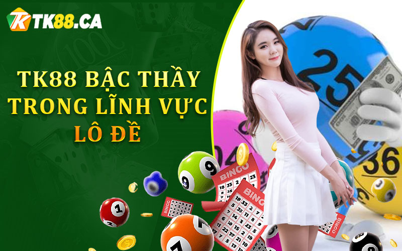 TK88 Bậc Thầy Trong Lĩnh Vực Lô Đề TK88 Bậc Thầy Trong Lĩnh Vực Lô Đề