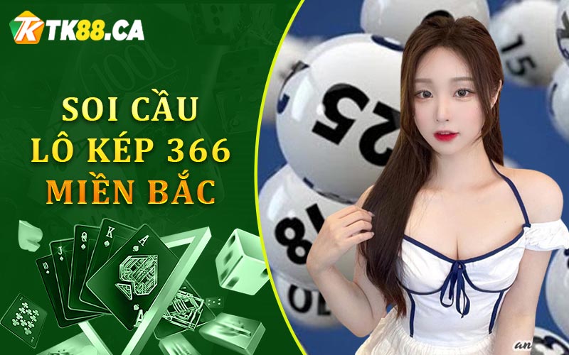 Soi cầu lô kép 366 miền Bắc Soi cầu lô kép 366 miền Bắc